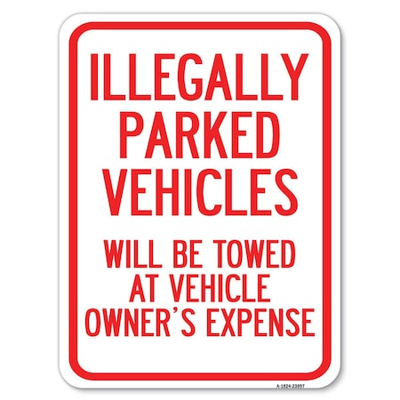 Signmission Illegally Parked Vehicles Towed Owners Expense Heavy-Gauge Alum Parking, 24" L, 18" H, A-1824-23897 A-1824-23897